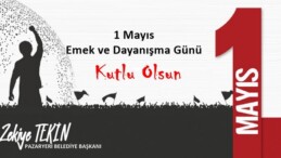 Başkan Zekiye Tekin’den 1 Mayıs Mesajı