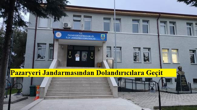 Pazaryeri Jandarmasından Dolandırıcılara Geçit Yok!
