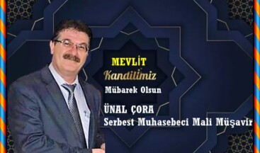 Serbest Muhasebeci Mali Müşavir Ünal Çora’nın Mevlit Kandili Mesajı