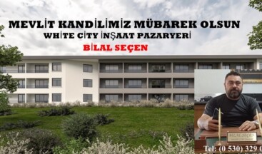 WHİTE CİTY İNŞAAT’IN MEVLİT KANDİLİ MESAJI