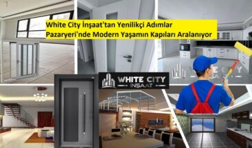 White City İnşaat’tan Yenilikçi Adımlar Pazaryeri’nde Modern Yaşamın Kapıları Aralanıyor