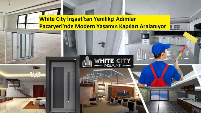 White City İnşaat’tan Yenilikçi Adımlar Pazaryeri’nde Modern Yaşamın Kapıları Aralanıyor