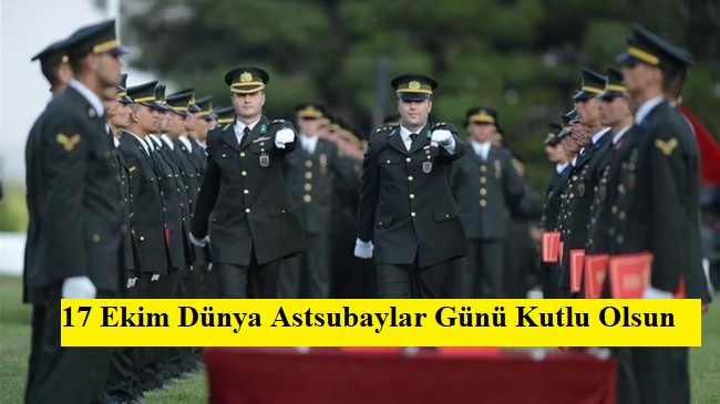 17 Ekim Dünya Astsubaylar Günü Kutlu Olsun