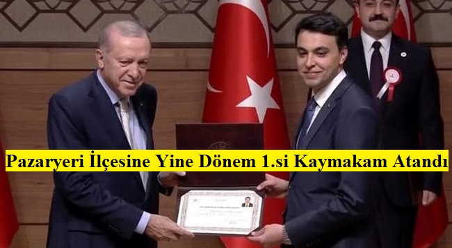 Pazaryeri İlçesine Yine Dönem 1.si Kaymakam
