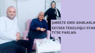 Şöhrete Emin Adımlarla Kevser Tekelioğlu Star TV’de Parladı