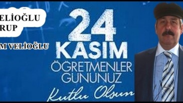 Kazım Velioğlu’nun 24 Kasım Öğretmenler Günü Mesajı