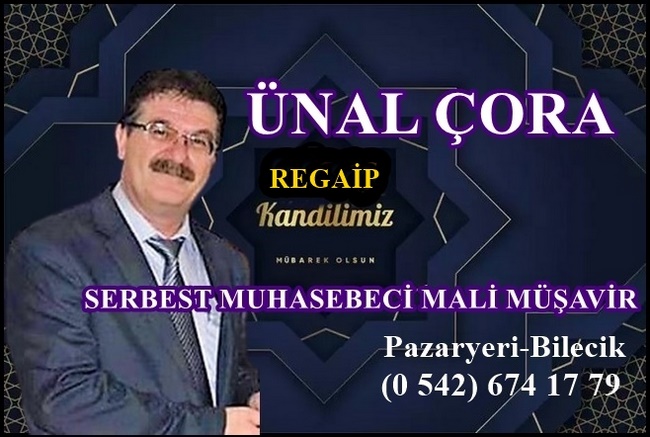 SERBEST MUHASEBECİ MALİ MÜŞAVİR ÜNAL ÇORA’NIN REGAİP KANDİL MESAJI