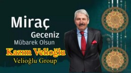 Velioğlu Group Kazım Velioğlu’nun Miraç Geesi Mesajı