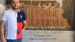 Efsanae Çay Kahve Evi Mustafa Oral’ın Miraç Geesi Mesajı