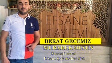 Efsane Çay Kahve Evi Mustafa Oral’ın Berat Kandil Mesajı