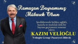 KAZIM VELİOĞLU’NDAN RAMAZAN BAYRAMI MESAJI