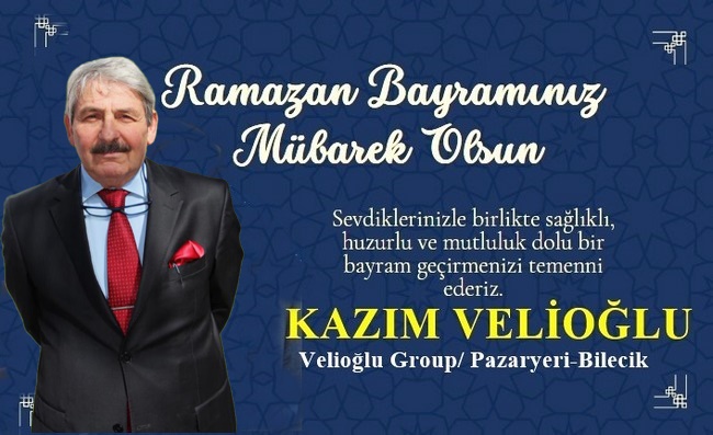 KAZIM VELİOĞLU’NDAN RAMAZAN BAYRAMI MESAJI
