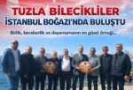 TUZLA BİLECİKLİLER İSTANBUL BOĞAZI’NDA BULUŞTU