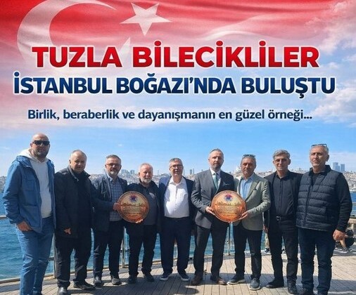 TUZLA BİLECİKLİLER İSTANBUL BOĞAZI’NDA BULUŞTU