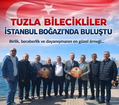 TUZLA BİLECİKLİLER İSTANBUL BOĞAZI’NDA BULUŞTU