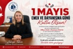 Başkan Tekin’in 1 Mayıs Emek ve Dayanışma Günü Mesajı