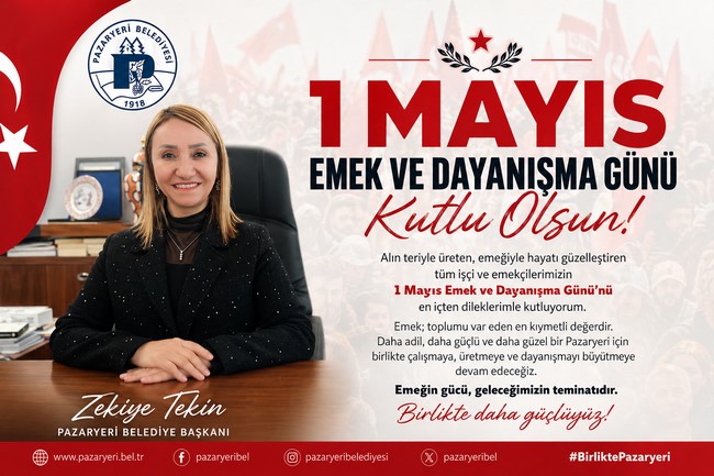 Başkan Tekin’in 1 Mayıs Emek ve Dayanışma Günü Mesajı