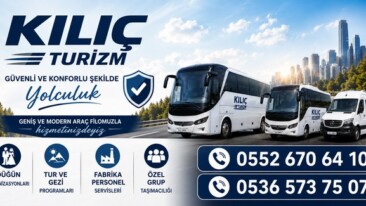 KILIÇ TURİZM GÜVENLİ VE KONFORLU YOLCULUĞUN ADRESİ