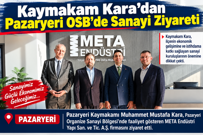 Kaymakam Kara’dan Pazaryeri OSB’de Sanayi Ziyareti